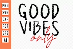 Good Vibes Only SVG, Positive Quote Shirt SVG Design Product Image 2