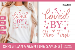 Christian Valentine's Day Quote SVG | Loved by Him First Product Image 1