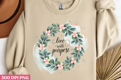 Live with purpose PNG, Inspired Florals Sublimation PNG Product Image 2
