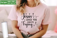 Jesus Loves You And I'm Trying SVG Design | Christian SVG Product Image 2