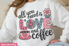 All You Need is Love and Coffee PNG, Coffee Valentine Sublim Product Image 2