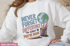 Never forget, difference PNG, Teacher Appreciation Sublimati Product Image 2