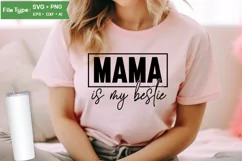 Mama Is My Bestie SVG Cut File | Mother's Day SVG Product Image 2