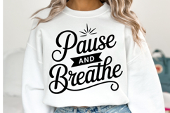 Pause and Breathe Svg Design | Svg Cut Files | Shirt Svg Product Image 2