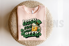 Irish You Were Beer PNG, St Patrick&#039;s Day Sublimation PNG Product Image 2