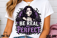 Be Real Not Perfect Goth Girl PNG Product Image 2