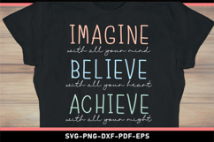 imagine believe achieve, Inspiration Quotes T shirt Designs Product Image 2