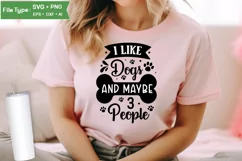 I Like Dogs And Maybe 3 People SVG Design | Dog SVG Design Product Image 2