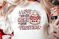 I love you like cake loves frosting Sublimation PNG Product Image 2