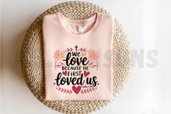 We Love Because He First Loved Us Sublimation PNG Product Image 3