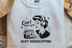 Retro Girl Quotes Cant hear you busy dissociating Black png Product Image 1