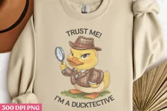 Trust me I'm a ducktective PNG, Funny Duck Sublimation PNG Product Image 2