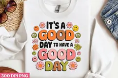 IT'S A GOOD DAY TO HAVE PNG, Positive Sublimation PNG Product Image 3