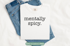 Mentally Spicy SVG | Sarcastic SVG | Funny SVG PNG Product Image 2