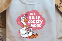 Funny Goose Quotes Sublimation PNG, In a silly goosey mood Product Image 2