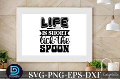 life is short, lick the spoon SVG, Kitchen SVG Product Image 2