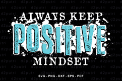 Always Keep Positive Mindset Slogan Quote T shirt Design SVG Product Image 2