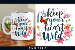Keep your heart wild, Inspirational sublimation designs Product Image 2
