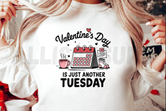 Valentines Day Is Just Another Tuesday Funny Vector Design Product Image 2