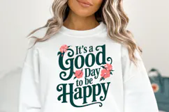 It's a good day to be Happy Svg | Shirt Svg Product Image 1