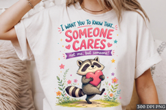 Funny Raccoon Someone Cares Cute Sarcastic PNG Design Product Image 1