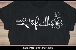Walk by faith with flower and butterfly, Motivational SVG Product Image 2