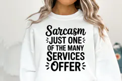 Sarcasm just one of the many services offer SVG | Shirt Svg Product Image 1