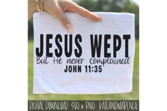 Jesus Wept But Never Complained SVG | Christian SVG PNG Product Image 2