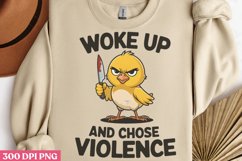 Woke up and chose violence PNG, Funny Duck Sublimation PNG Product Image 1