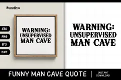 Funny Man Cave Sign Saying SVG | Unsupervised Man Cave Product Image 1