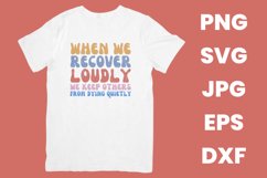 When We Recover Loudly We Keep Others From Dying Quietly SVG Product Image 2