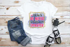 I'll try to be nicer if you'll try to be smarter PNG Design Product Image 1