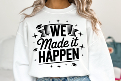 We made it happen svg | Graduation Svg | Shirt Svg Product Image 1