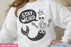 Stay Weird PNG, Funny Skeleton Sublimation PNG Product Image 1