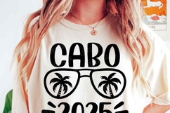 Cabo 2025 SVG | Summer Quote PNG | Mexico Summer Shirt Product Image 2