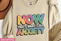 Now that's what i call anxiety PNG, Anxiety Sublimation PN Product Image 2