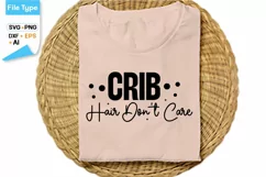 Crib Hair Don't Care SVG Cut File | Baby Saying SVG Design Product Image 2