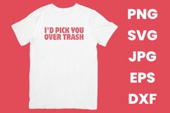 Funny I&#039;d Pick You Over Trash Humor SVG, PNG, JPG, EPS, DXF Product Image 2