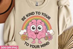 Be Kind To Your Mind PNG, Anxiety Sublimation PNG Product Image 2