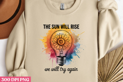 THE SUN WILL RISE we will try again PNG, Mental Health Subli Product Image 1