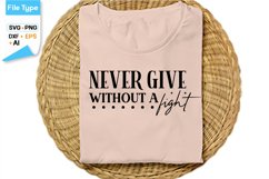 Never Give Without A Fight SVG Cut File | Inspirational Product Image 2