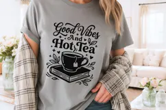 Good Vibes And Hot Tea Svg, Tea Lover Svg, Tea Time Svg. Product Image 3
