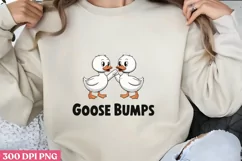 GOOSE BUMPS PNG, Funny Goose Sublimation PNG Product Image 1