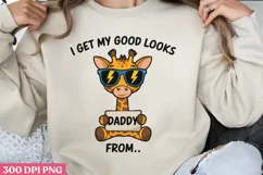 I Get My Good Looks from Daddy PNG, Cute Animal Sublimation Product Image 1