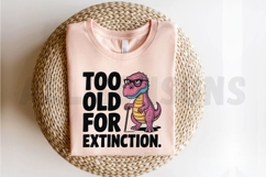 Funny Dinosaur Illustration Old But Not Extinct Design Product Image 2