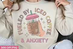 Fueled by iced coffee and anxiety PNG, Iced Coffee Me Product Image 1