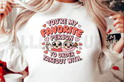 You Are My Favorite Person To Order Takeout With Design Product Image 2