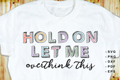 Hold on Let Me Overthink This, Funny Sarcastic Quotes SVG Product Image 1