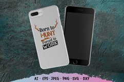 Born to Hunt, Forced to Work SVG Product Image 3