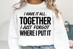 I have it all together I just Forgot SVG | Shirt Svg Product Image 1